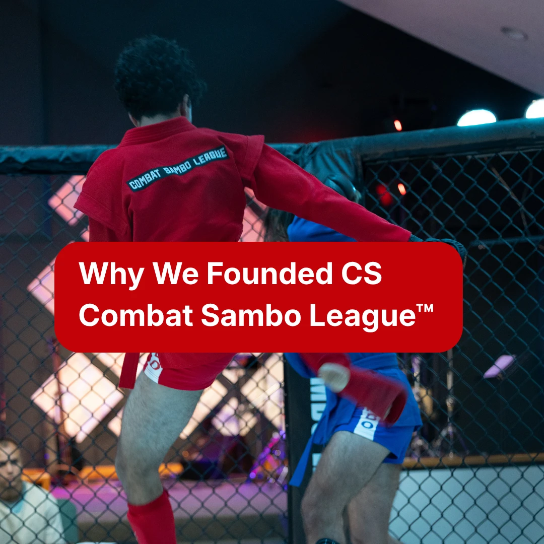 Why We Founded CS Combat Sambo League™